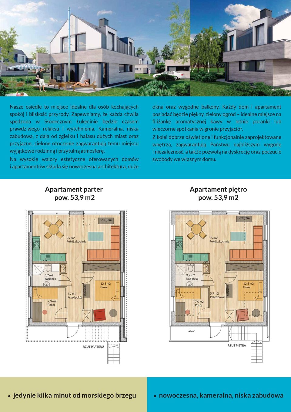 Na wysokie walory estetyczne oferowanych domów i apartamentów składa się nowoczesna architektura, duże okna oraz wygodne balkony.