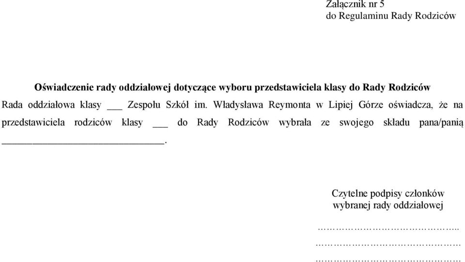 Władysława Reymonta w Lipiej Górze oświadcza, że na przedstawiciela rodziców klasy