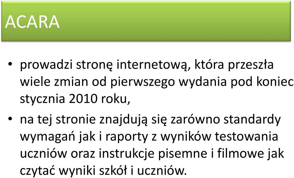 znajdują się zarówno standardy wymagań jak i raporty z wyników