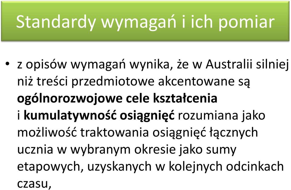 kumulatywność osiągnięć rozumiana jako możliwość traktowania osiągnięć łącznych