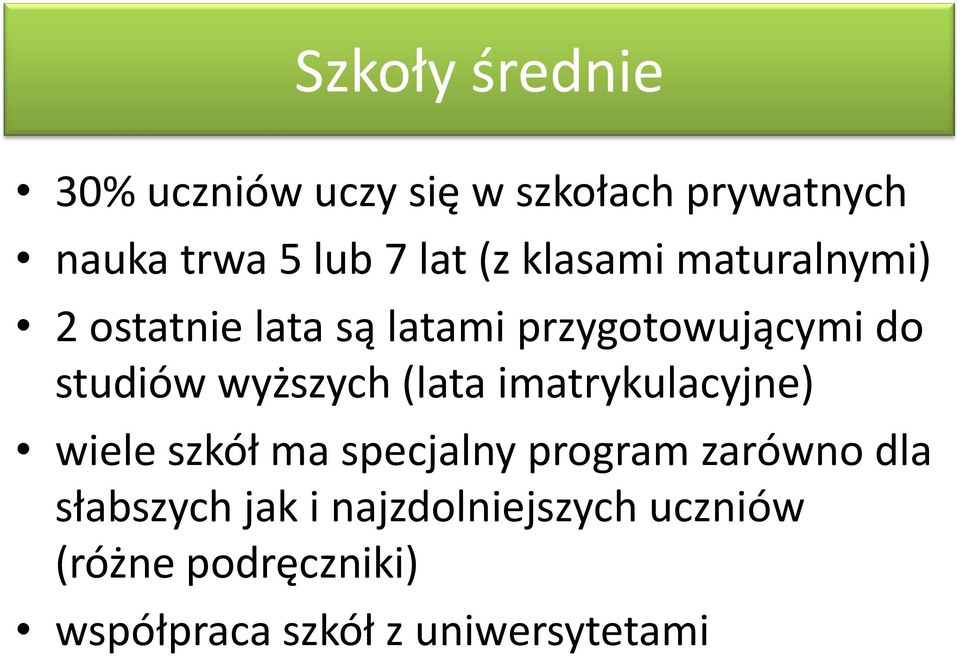 wyższych (lata imatrykulacyjne) wiele szkół ma specjalny program zarówno dla