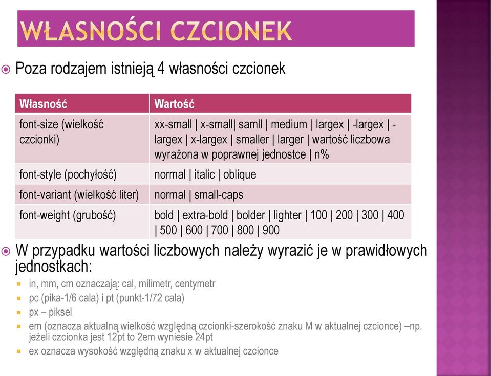 500 600 700 800 900 W przypadku wartości liczbowych należy wyrazić je w prawidłowych jednostkach: in, mm, cm oznaczają: cal, milimetr, centymetr pc (pika-1/6 cala) i pt (punkt-1/72 cala) px