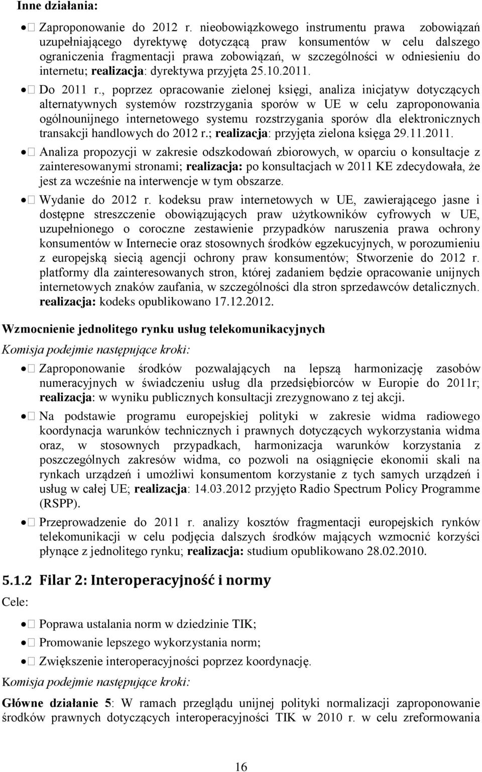 internetu; realizacja: dyrektywa przyjęta 25.10.2011. Do 2011 r.