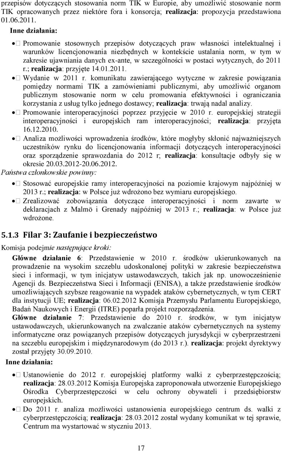 ex-ante, w szczególności w postaci wytycznych, do 2011 r.; realizacja: przyjęte 14.01.2011. Wydanie w 2011 r.