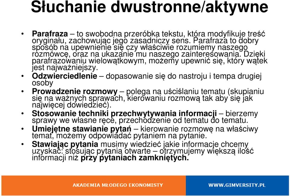 Dzięki parafrazowaniu wielowątkowym, możemy upewnić się, który wątek jest najważniejszy.