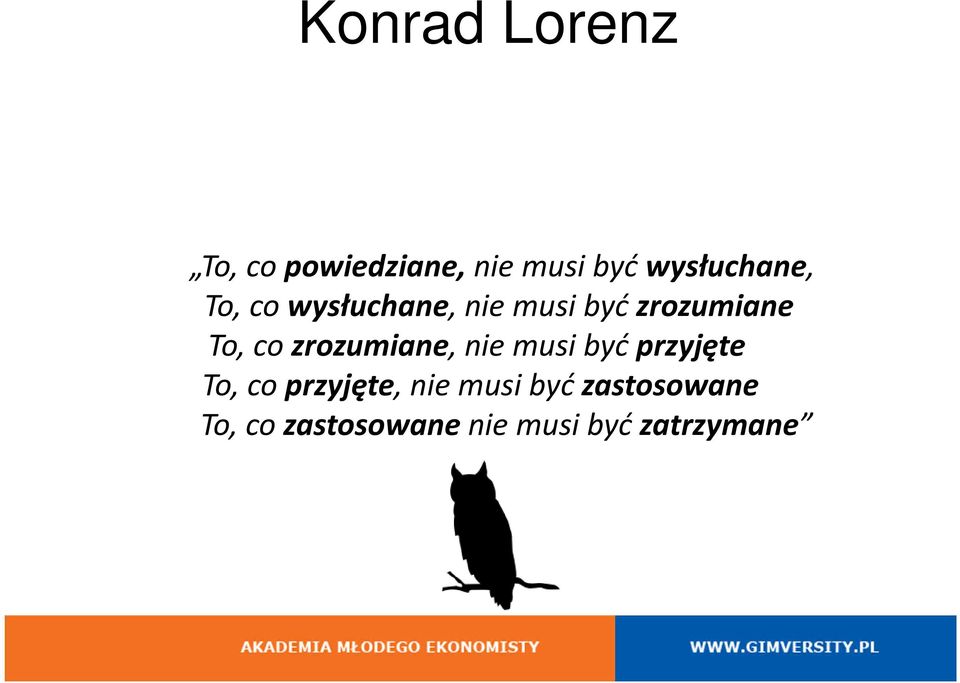 To, co zrozumiane, nie musi być przyjęte To, co