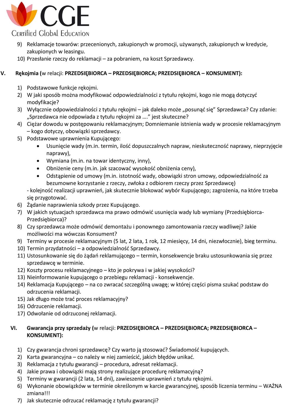 2) W jaki sposób można modyfikować odpowiedzialności z tytułu rękojmi, kogo nie mogą dotyczyć modyfikacje? 3) Wyłącznie odpowiedzialności z tytułu rękojmi jak daleko może posunąć się Sprzedawca?