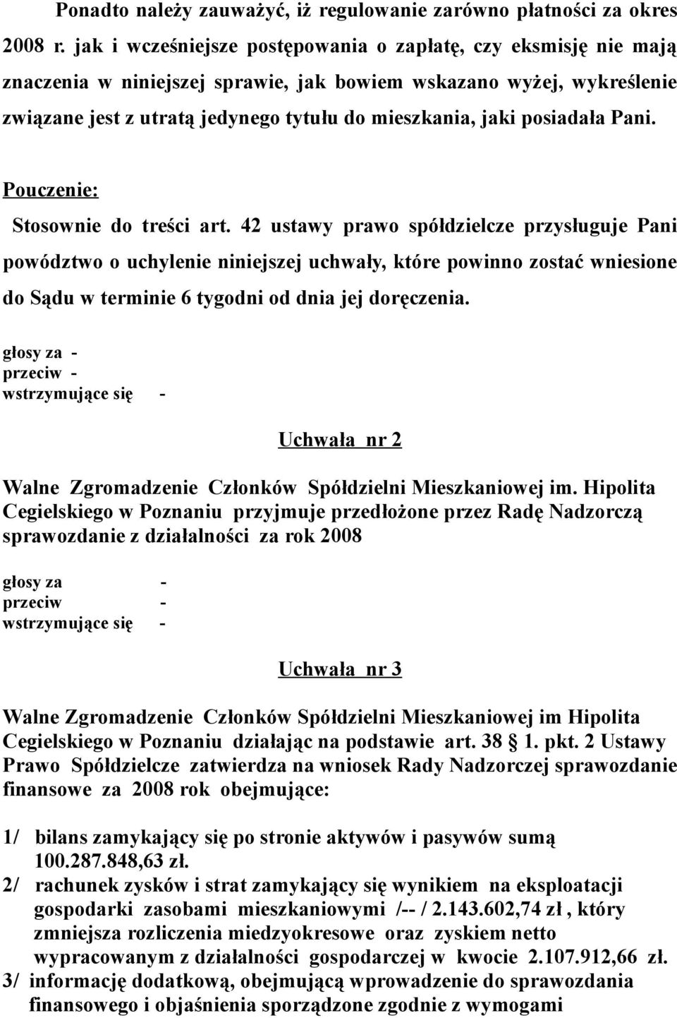 posiadała Pani. Pouczenie: Stosownie do treści art.