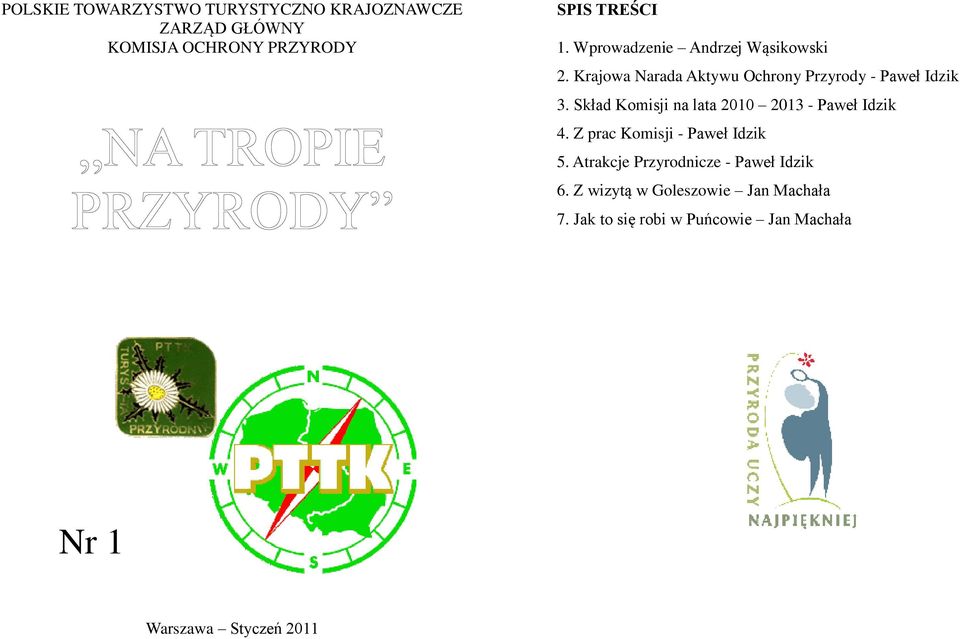 Skład Komisji na lata 2010 2013 - Paweł Idzik 4. Z prac Komisji - Paweł Idzik 5.