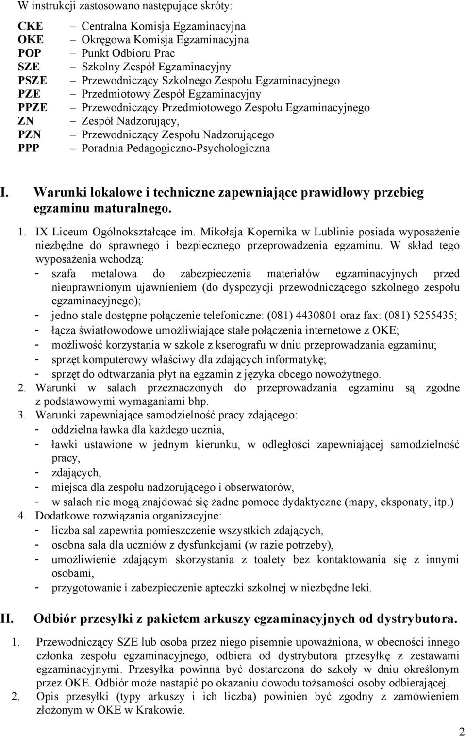 Poradnia Pedagogiczno-Psychologiczna I. Warunki lokalowe i techniczne zapewniające prawidłowy przebieg egzaminu maturalnego. II. 1. IX Liceum Ogólnokształcące im.