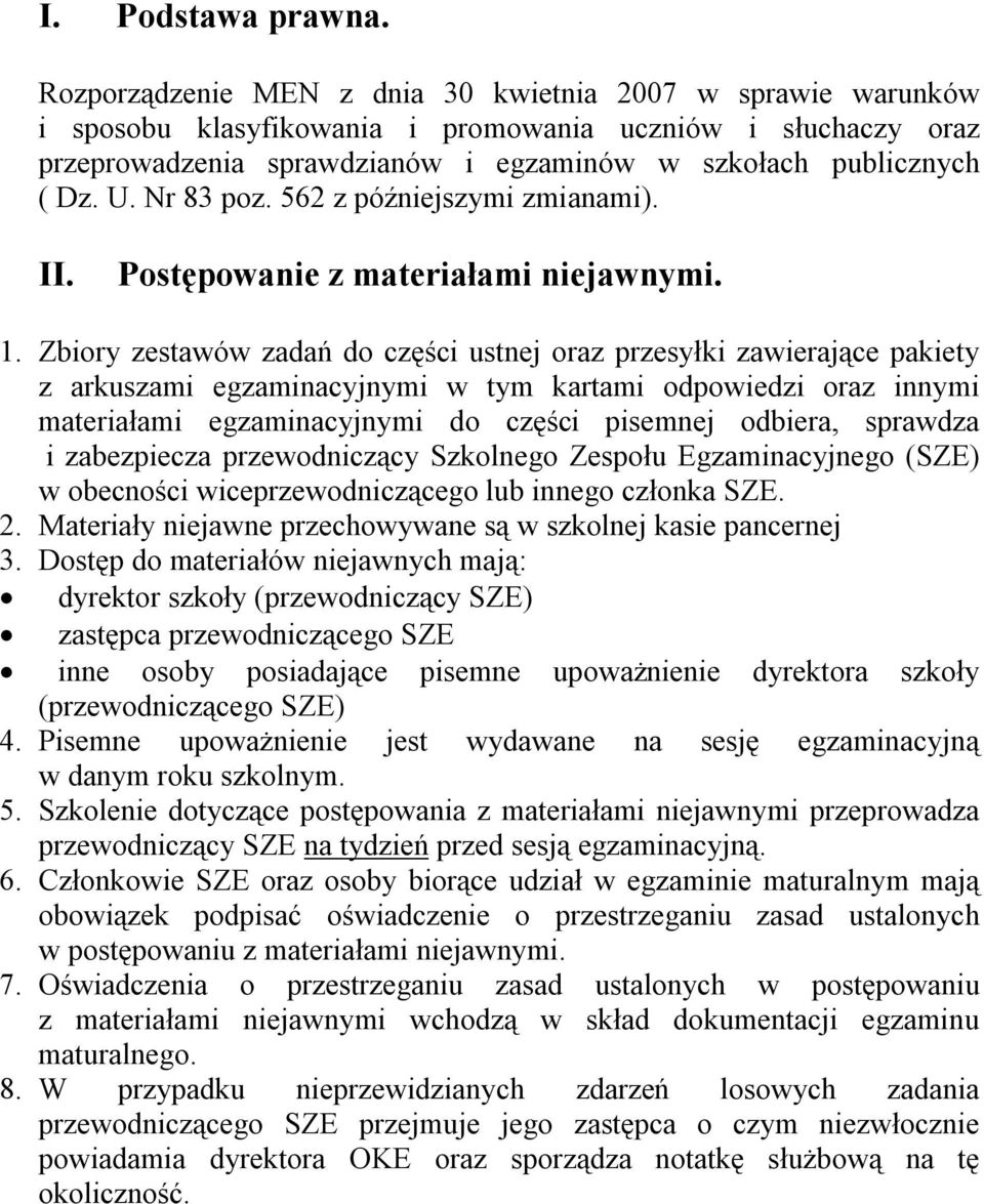 Nr 83 poz. 562 z późniejszymi zmianami). II. Postępowanie z materiałami niejawnymi. 1.