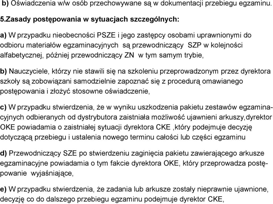 alfabetycznej, później przewodniczący ZN w tym samym trybie, b) Nauczyciele, którzy nie stawili się na szkoleniu przeprowadzonym przez dyrektora szkoły są zobowiązani samodzielnie zapoznać się z