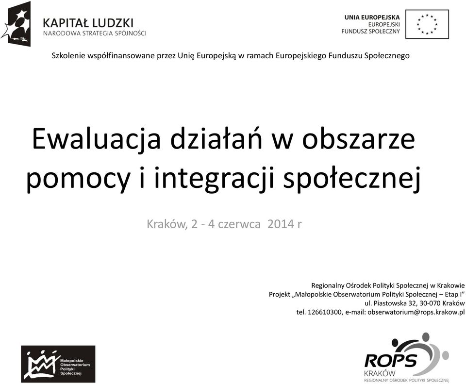 Regionalny Ośrodek Polityki Społecznej w Krakowie Projekt Małopolskie Obserwatorium Polityki