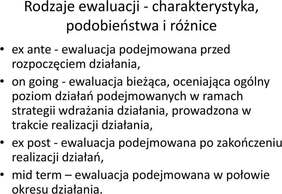 w ramach strategii wdrażania działania, prowadzona w trakcie realizacji działania, ex post -