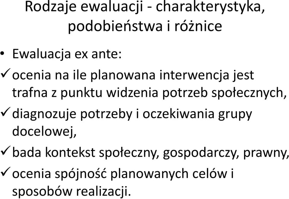 społecznych, diagnozuje potrzeby i oczekiwania grupy docelowej, bada kontekst