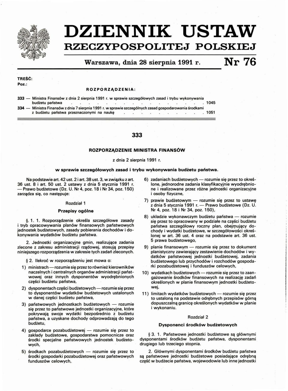 w sprawie szczególnych zasad gospodarowania środkami z budżetu państwa przeznaczonymi na naukę 1051 333 ROZPORZĄDZENIE MINISTRA FINANSOw z dnia 2 sierpnia 1991 r.