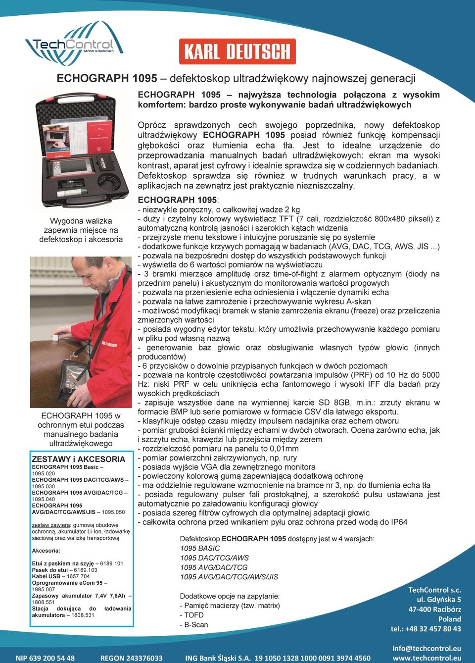 050 zestaw zawiera: gumową obudowę ochronną, akumulator Li-Ion, ładowarkę sieciową oraz walizkę transportową Akcesoria: Etui z paskiem na szyję 6189.101 Pasek do etui 6189.103 Kabel USB 1657.