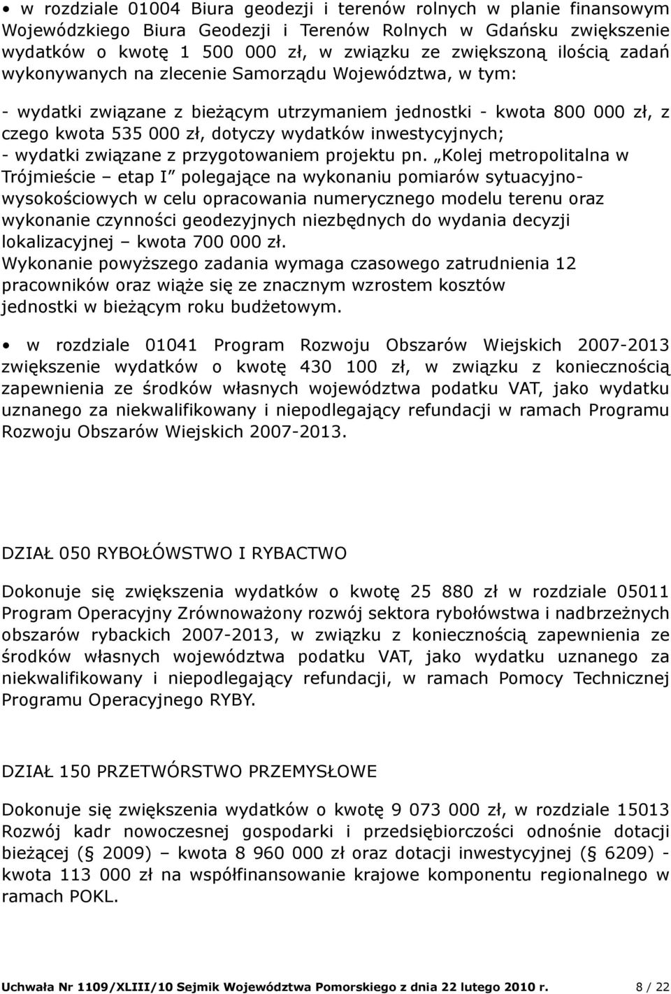 - wydatki związane z przygotowaniem projektu pn.