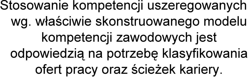 kompetencji zawodowych jest odpowiedzią na