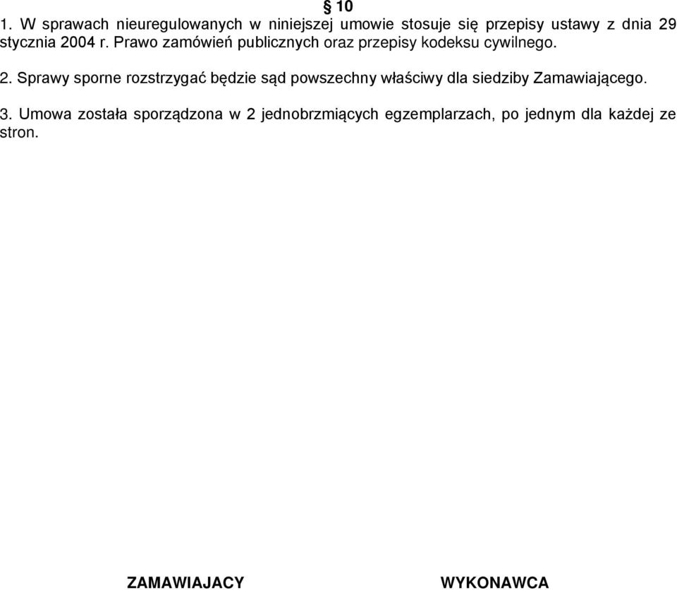 04 r. Prawo zamówień publicznych oraz przepisy kodeksu cywilnego. 2.