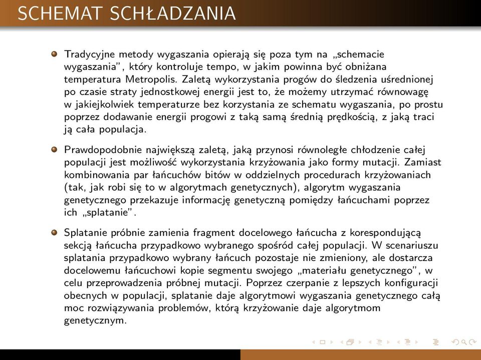 po prostu poprzez dodawanie energii progowi z taką samą średnią prędkością, z jaką traci ją cała populacja.