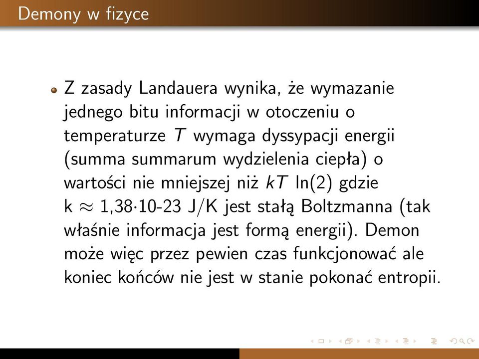 mniejszej niż kt ln(2) gdzie k 1,38 10-23 J/K jest stałą Boltzmanna (tak właśnie informacja jest