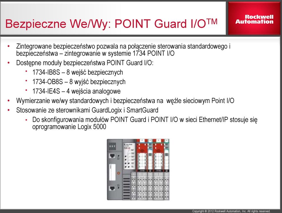 bezpiecznych 1734-IE4S 4 wejścia analogowe Wymierzanie we/wy standardowych i bezpieczeństwa na węźle sieciowym Point I/O Stosowanie ze