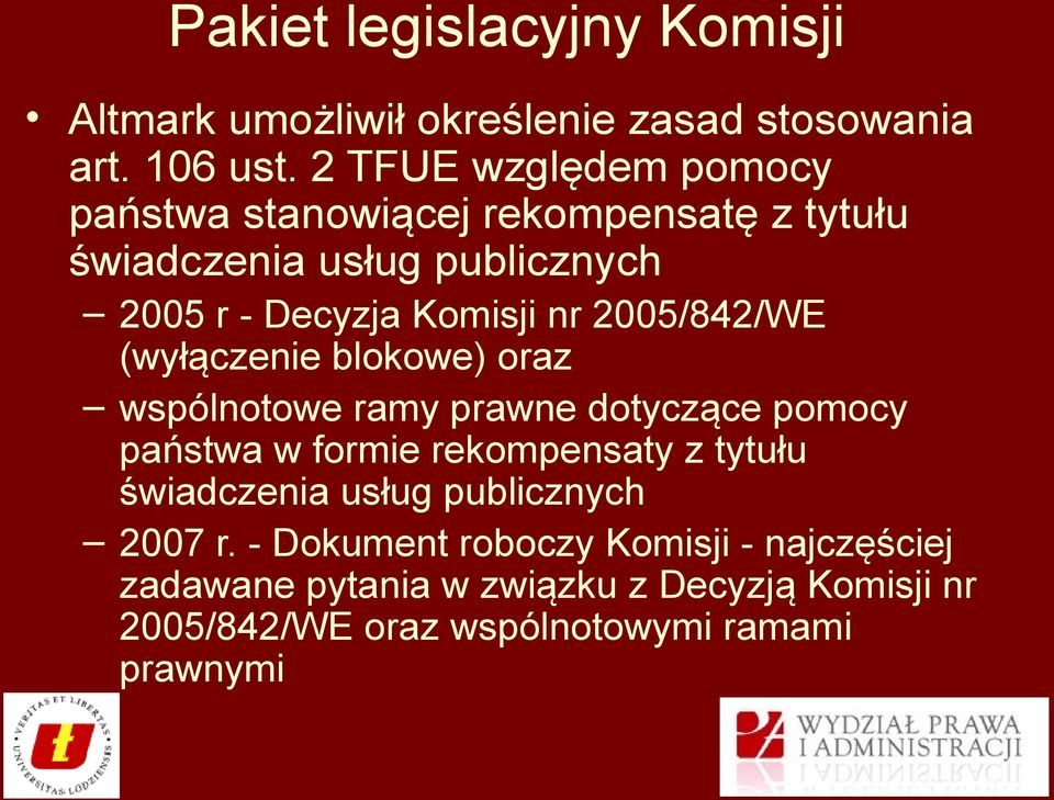 2005/842/WE (wyłączenie blokowe) oraz wspólnotowe ramy prawne dotyczące pomocy państwa w formie rekompensaty z tytułu