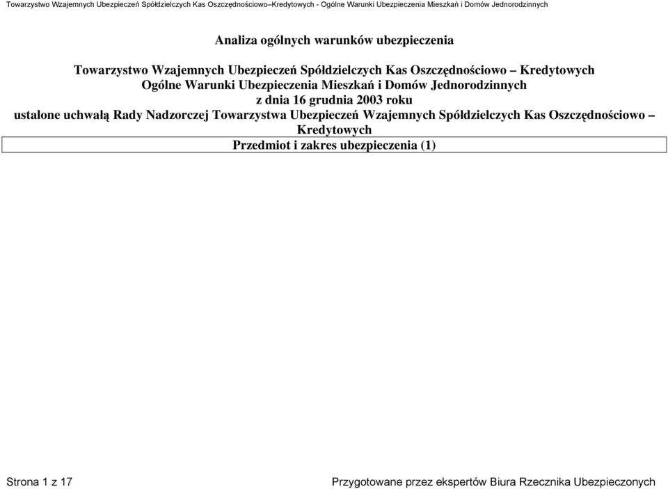 dnia 16 grudnia 2003 roku ustalone uchwałą Rady Nadzorczej Towarzystwa Ubezpieczeń Wzajemnych