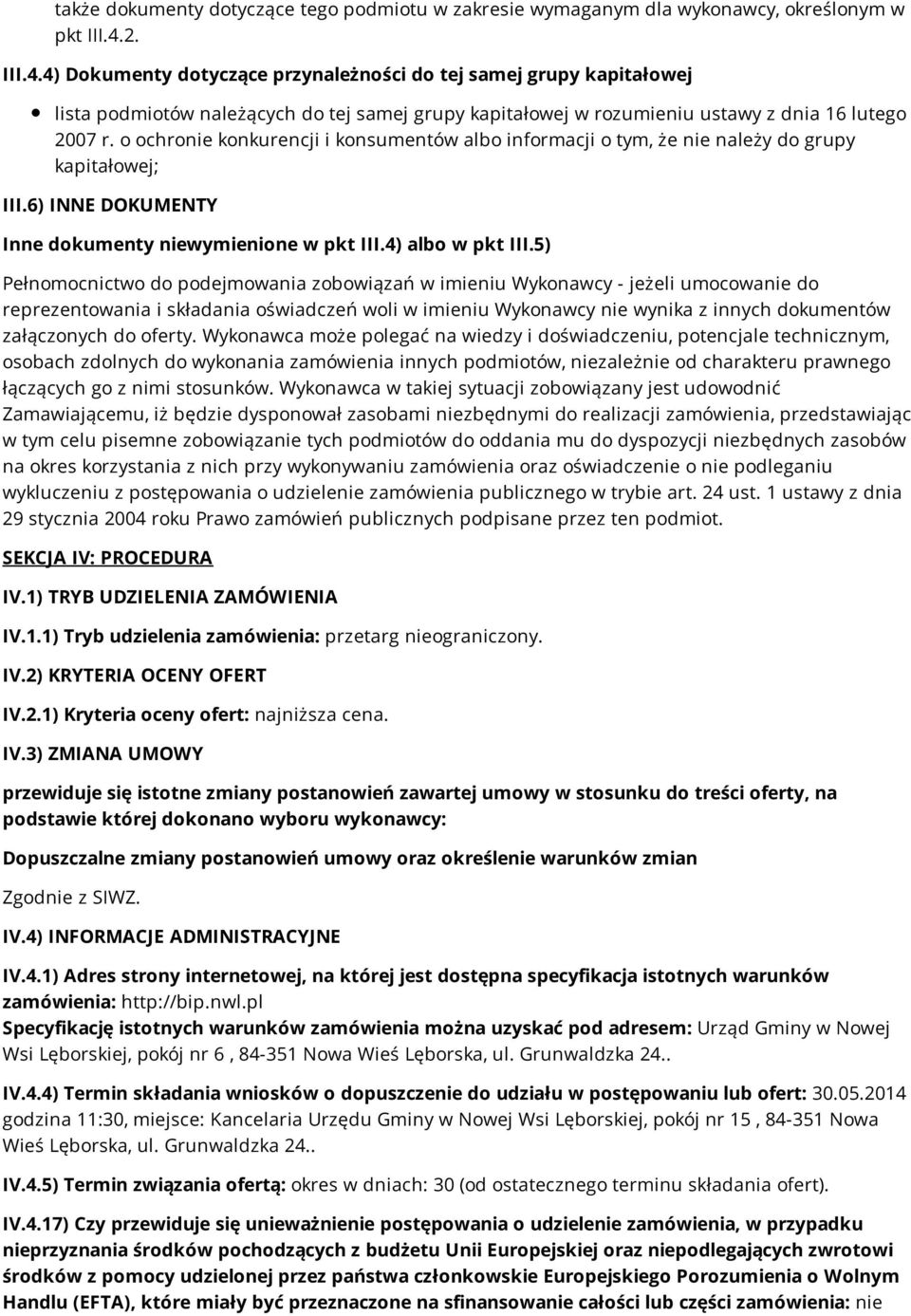 o ochronie konkurencji i konsumentów albo informacji o tym, że nie należy do grupy kapitałowej; III.6) INNE DOKUMENTY Inne dokumenty niewymienione w pkt III.4) albo w pkt III.