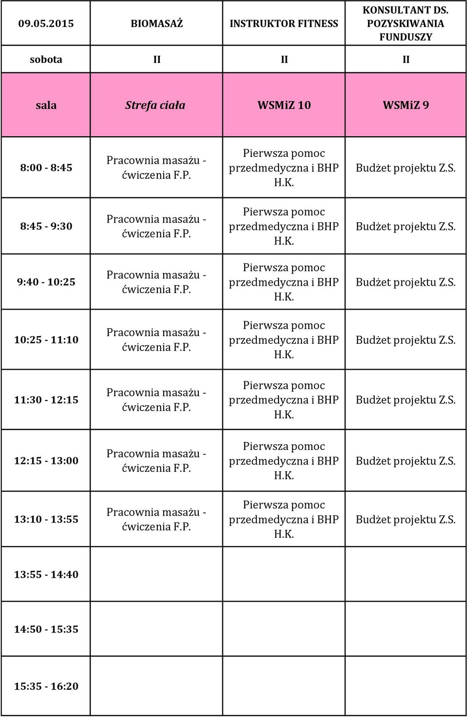 WSMiZ 10 WSMiZ 9 8:00-8:45 8:45-9:30 9:40-10:25 10:25-11:10