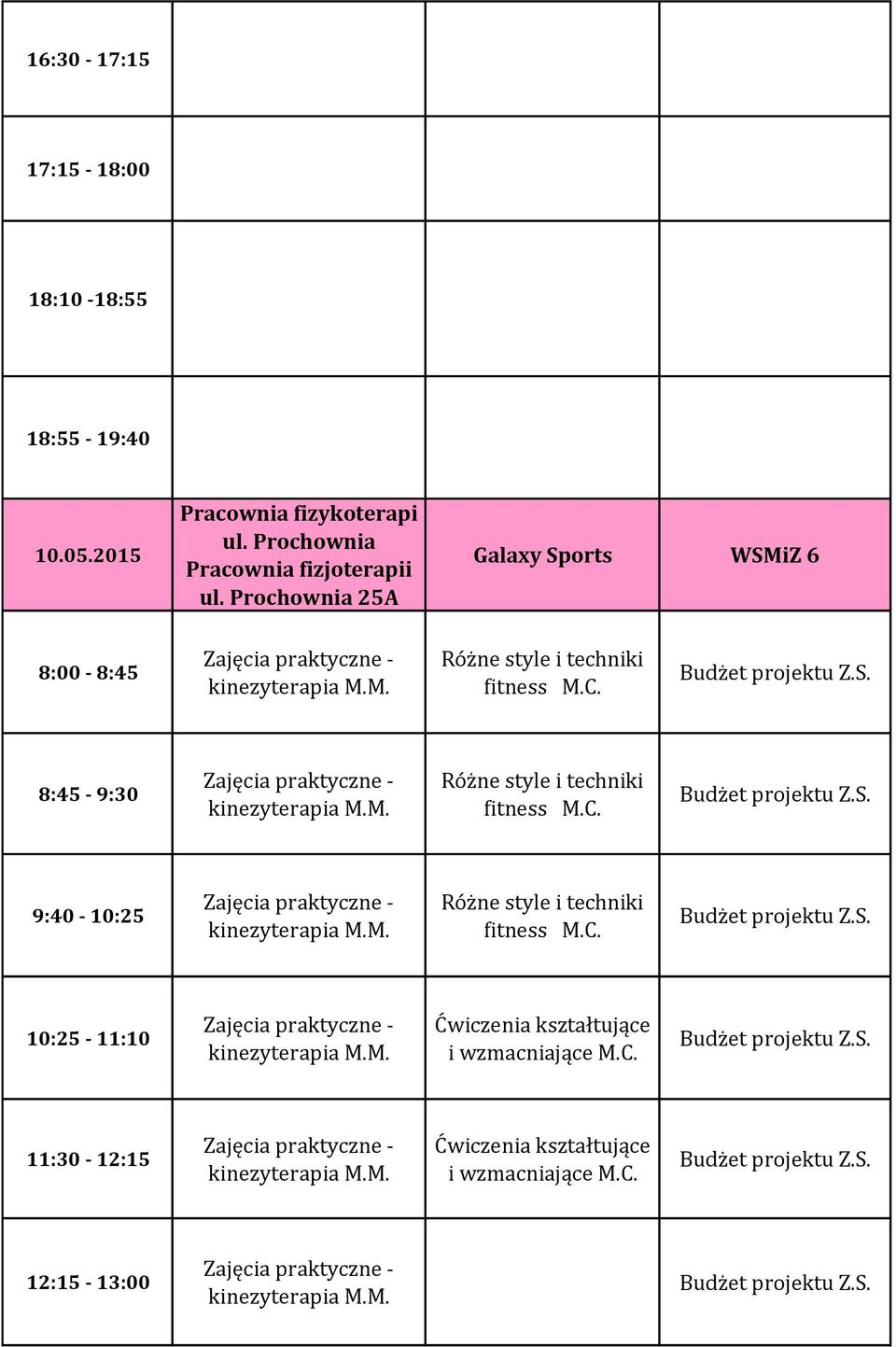 Prochownia 25A Galaxy Sports WSMiZ 6 8:00-8:45 Różne style i techniki fitness M.C.