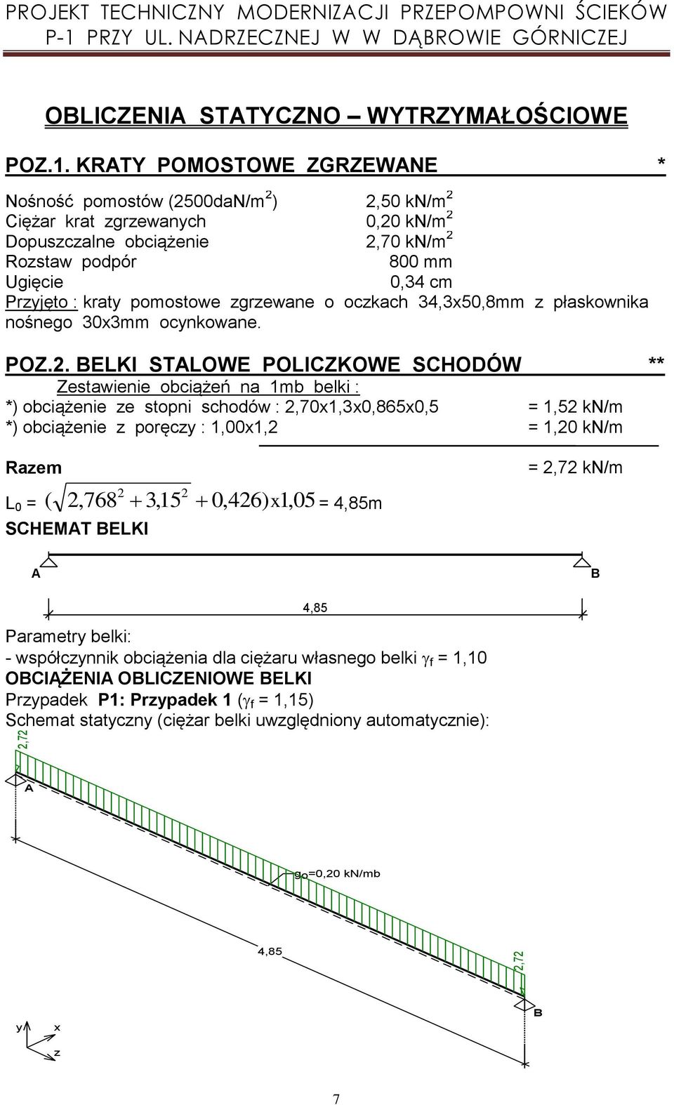 pomostowe zgrzewane o oczkach 34,350,8mm z płaskownika nośnego 303mm ocnkowane. POZ.2.