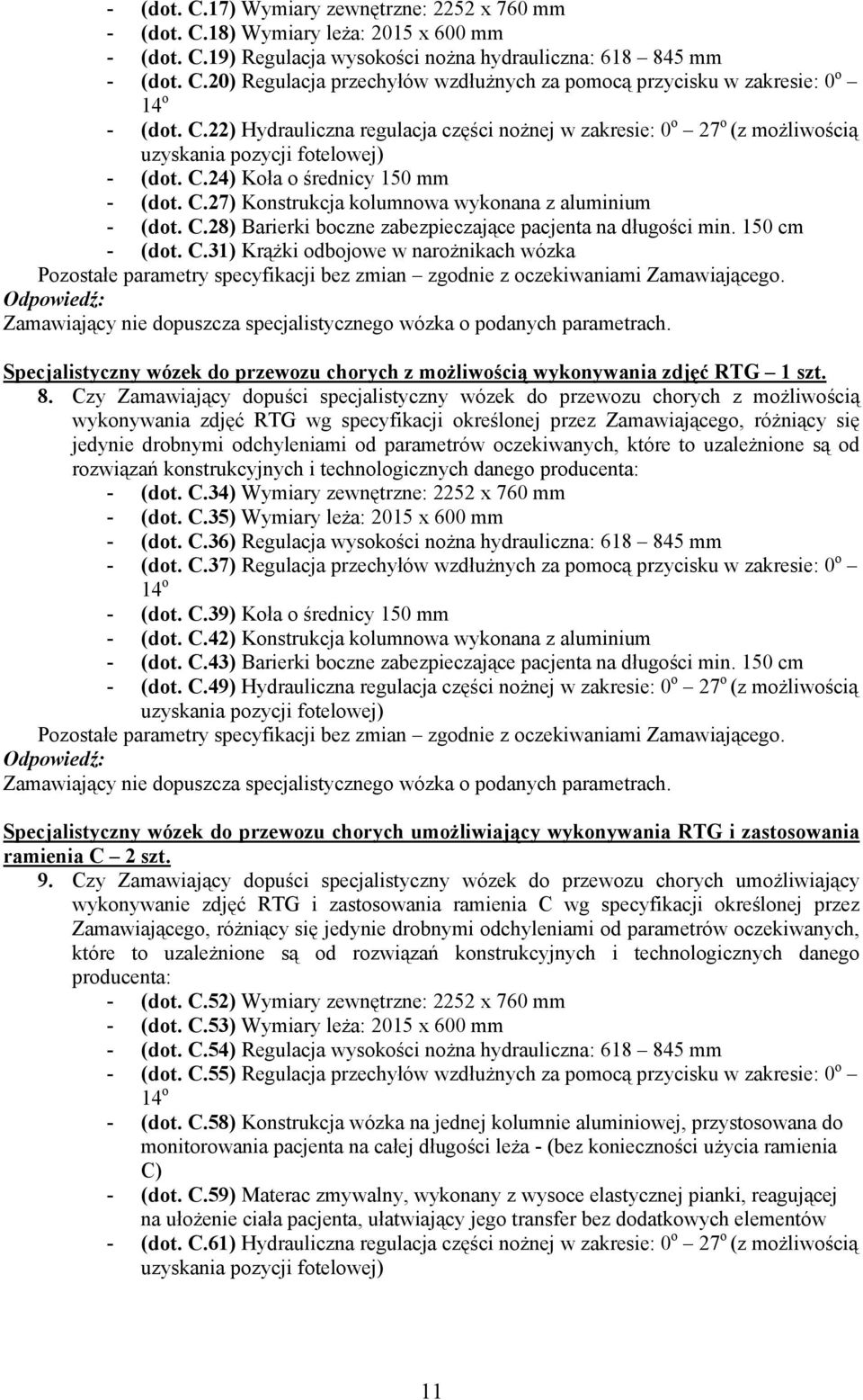 C.28) Barierki boczne zabezpieczające pacjenta na długości min. 150 cm - (dot. C.