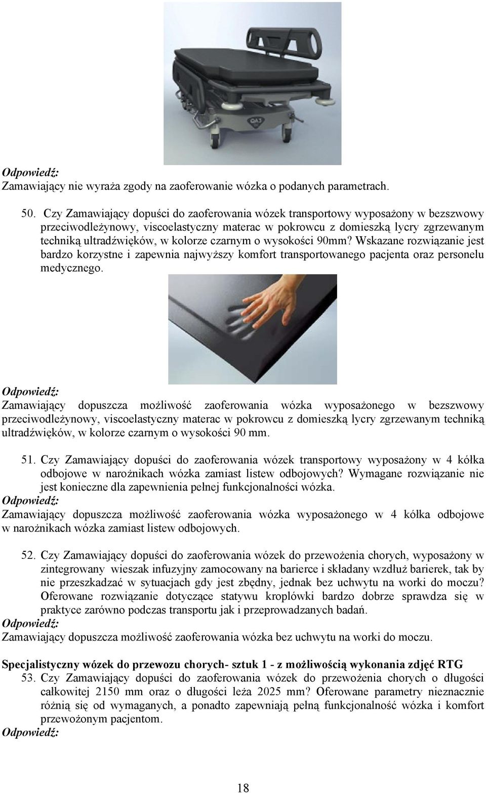 czarnym o wysokości 90mm? Wskazane rozwiązanie jest bardzo korzystne i zapewnia najwyższy komfort transportowanego pacjenta oraz personelu medycznego.