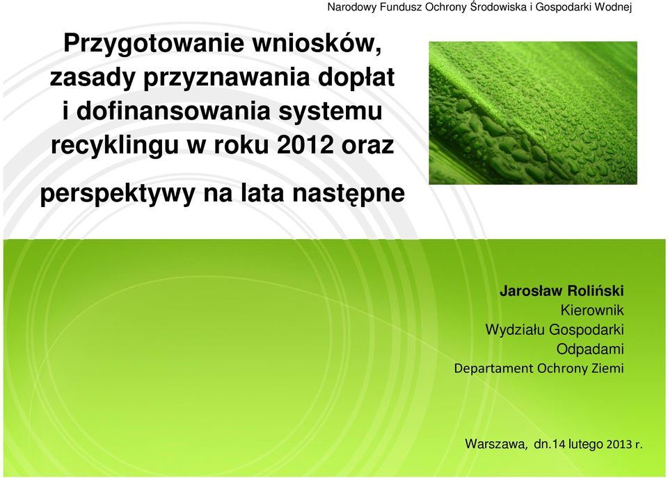 perspektywy na lata następne Jarosław Roliński Kierownik