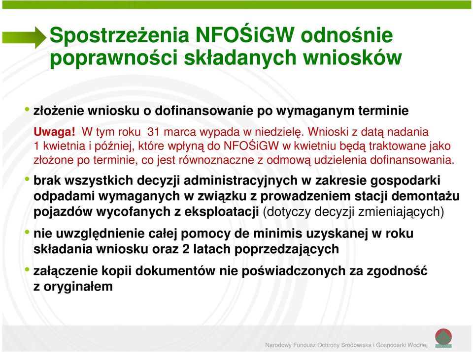 brak wszystkich decyzji administracyjnych w zakresie gospodarki odpadami wymaganych w związku z prowadzeniem stacji demontażu pojazdów wycofanych z eksploatacji (dotyczy decyzji