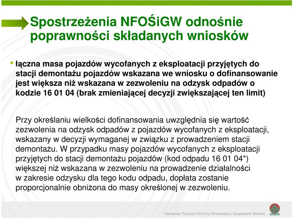 odpadów z pojazdów wycofanych z eksploatacji, wskazany w decyzji wymaganej w związku z prowadzeniem stacji demontażu.