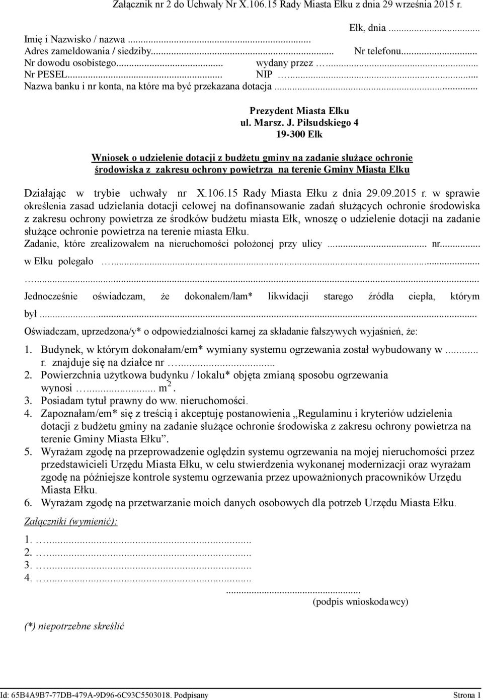 Piłsudskiego 4 19-300 Ełk Wniosek o udzielenie dotacji z budżetu gminy na zadanie służące ochronie środowiska z zakresu ochrony powietrza na terenie Gminy Miasta Ełku Działając w trybie uchwały nr X.