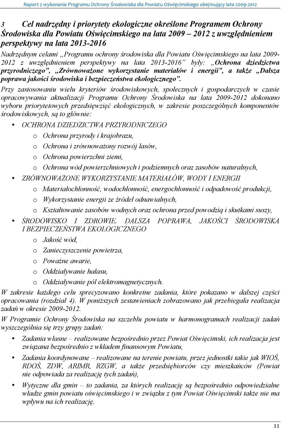 energii, a także Dalsza poprawa jakości środowiska i bezpieczeństwa ekologicznego.