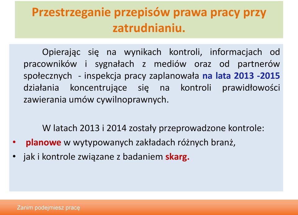 społecznych - inspekcja pracy zaplanowała na lata 2013-2015 działania koncentrujące się na kontroli