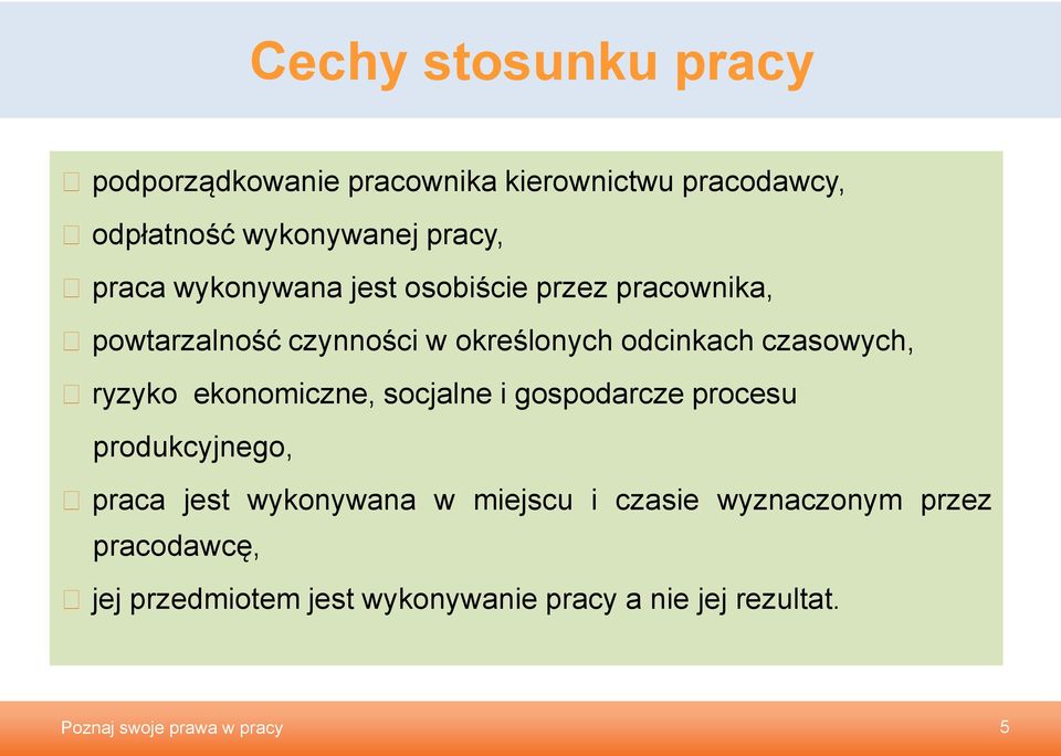 ekonomiczne, socjalne i gospodarcze procesu produkcyjnego, praca jest wykonywana w miejscu i czasie