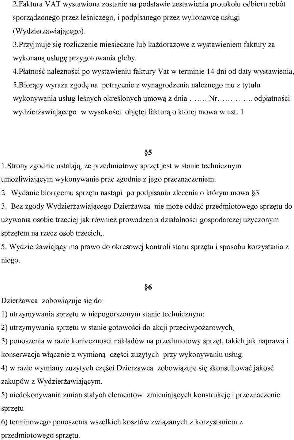 Płatność należności po wystawieniu faktury Vat w terminie 14 dni od daty wystawienia, 5.