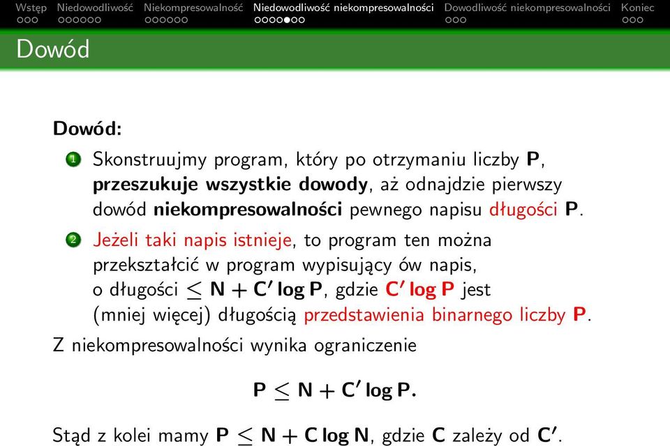 2 Jeżeli taki napis istnieje, to program ten można przekształcić w program wypisujący ów napis, o długości N + C log P,