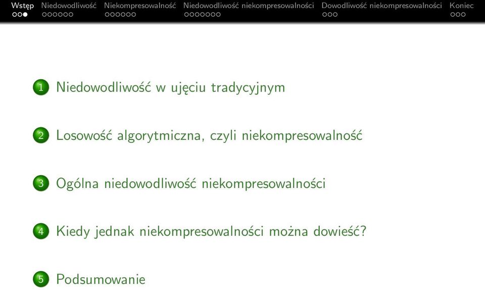 niedowodliwość niekompresowalności 4 Kiedy jednak