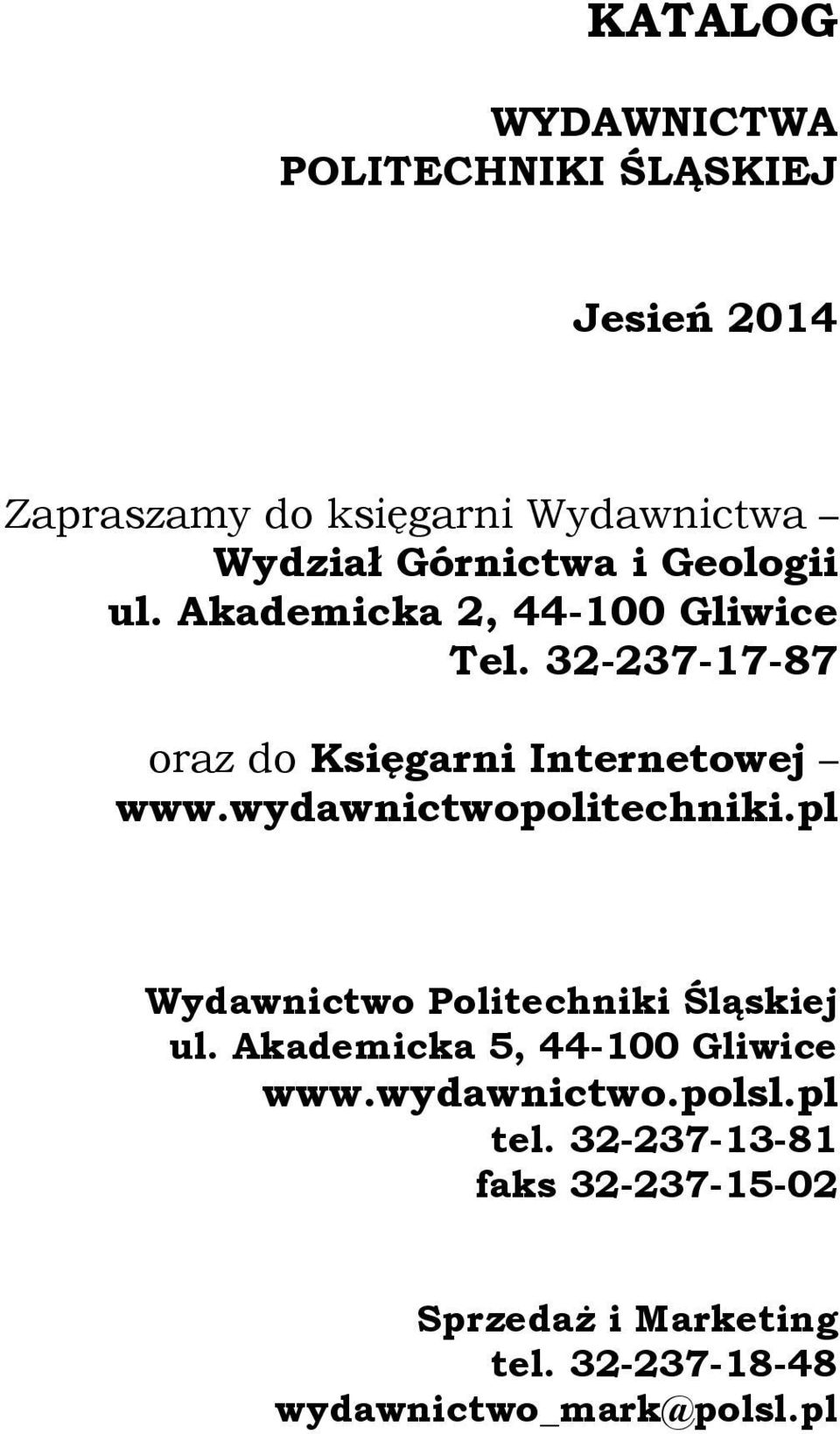 32-237-17-87 oraz do Księgarni Internetowej www.wydawnictwopolitechniki.