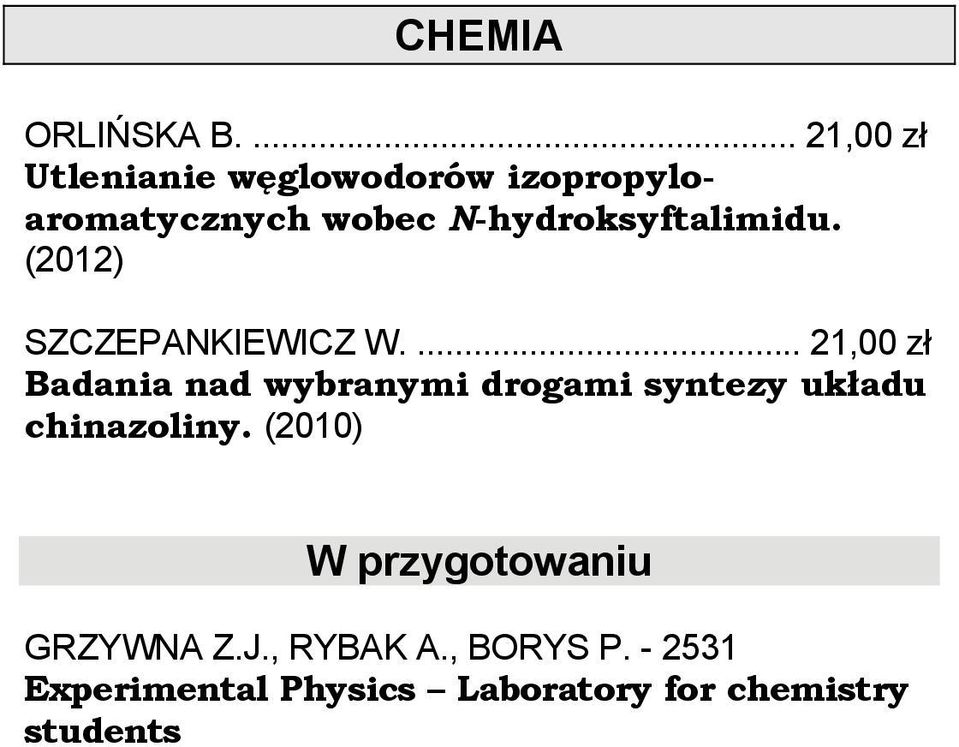 N-hydroksyftalimidu. (2012) SZCZEPANKIEWICZ W.