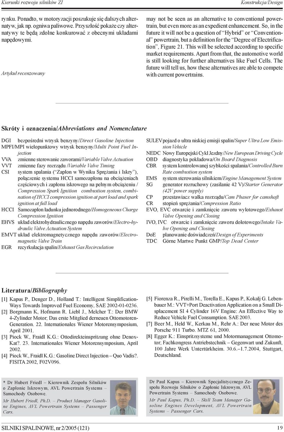 Artyku³ recenzowany may not be seen as an alternative to conventional powertrain, but even more as an expedient enhancement.