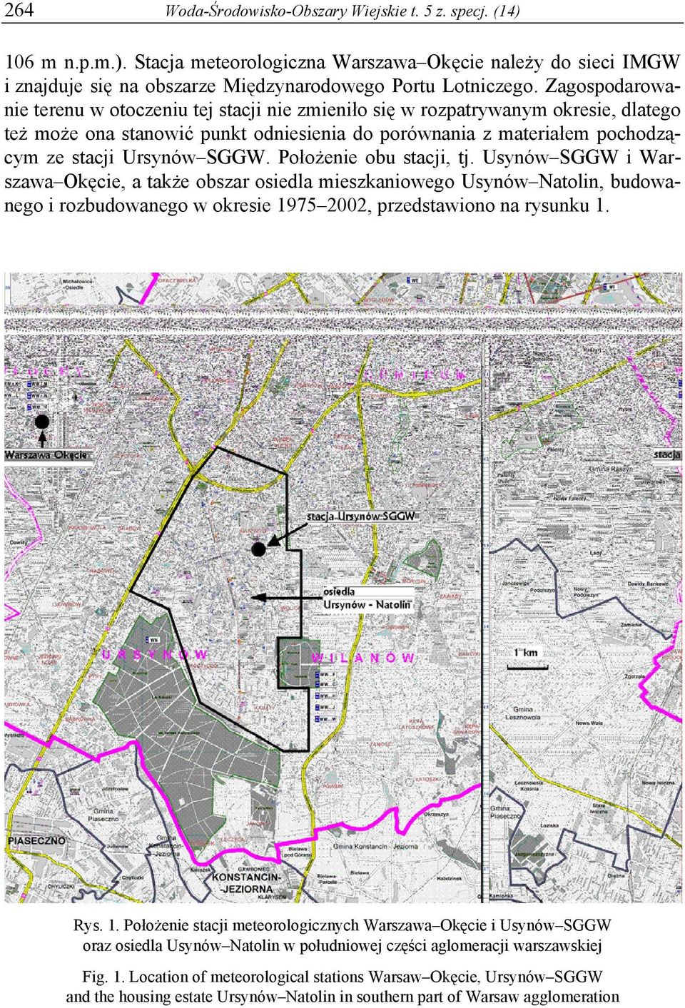 Położenie obu stacji, tj. Usynów SGGW i Warszawa Okęcie, a także obszar osiedla mieszkaniowego Usynów Natolin, budowanego i rozbudowanego w okresie 19