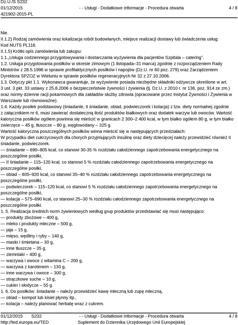 279) oraz Zarządzeniem Dyrektora SPZOZ w Wieluniu w sprawie posiłków regeneracyjnych Nr 32 z 27.10.2006.